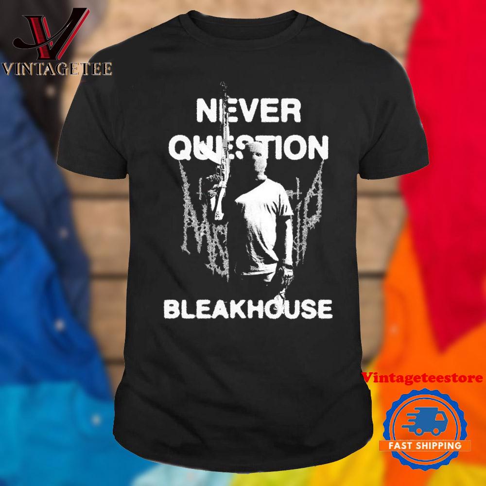 Bleakhouse Never Question Vintage T Shirt