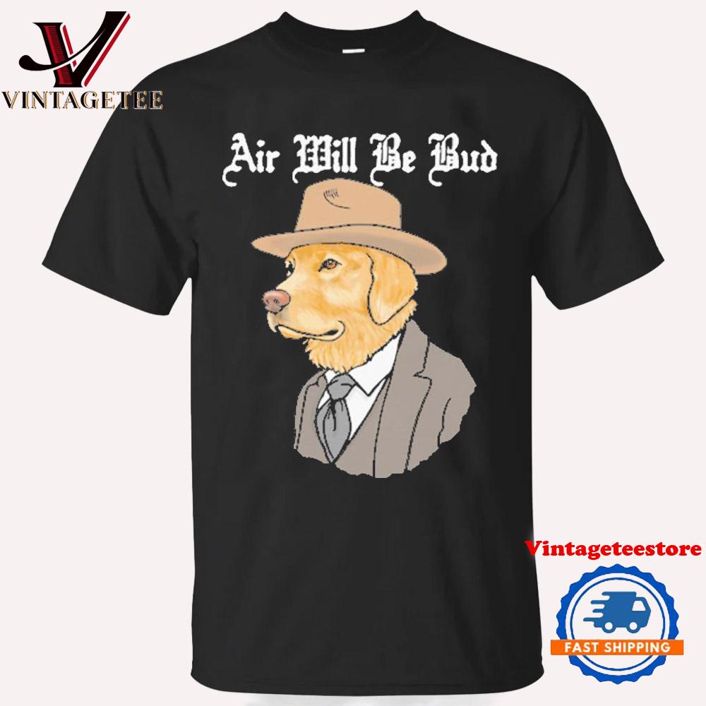 Design Air Will Be Bud Dog Vintage T Shirt