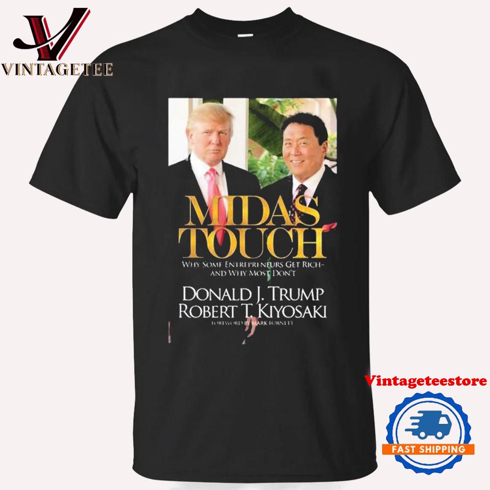 Donald Trump And Robert T Kiyosaki Midas Touch Why Some Entrepreneurs Get Rich- And Why Most Don’t Vintage T Shirt Donald Trump And Robert T Kiyosaki Midas Touch Why Some Entrepreneurs Get Rich- And Why Most Don’t Vintage T Shirt