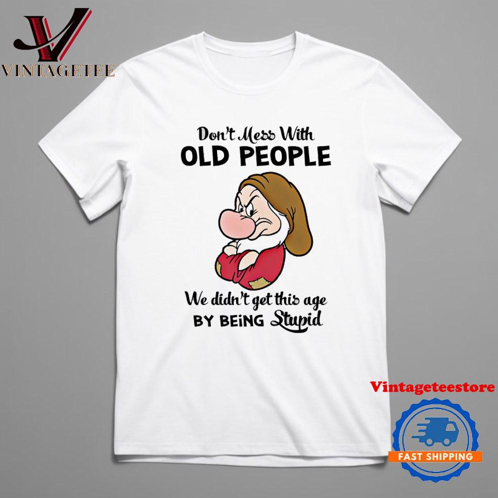 Don't Mess With Old People Grumpy Dwarf Vintage T Shirt