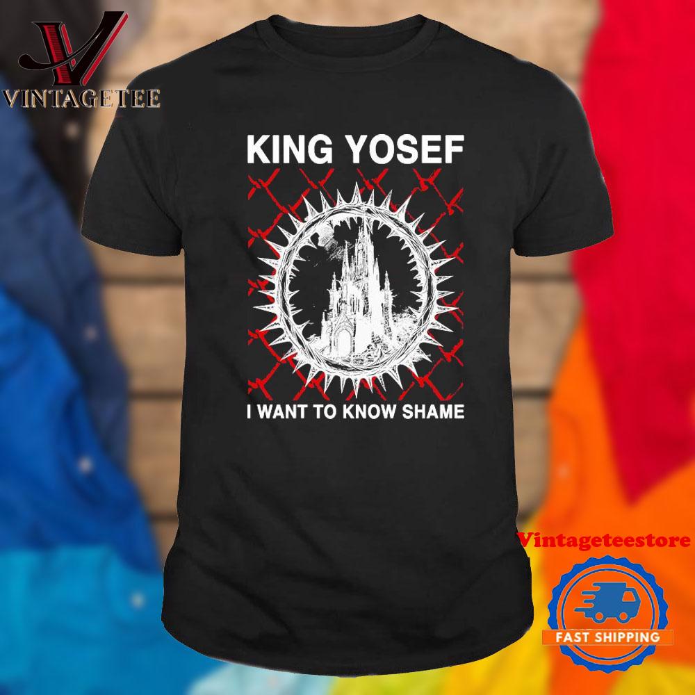 King Yosef I Want To Know Shame Vintage T Shirt