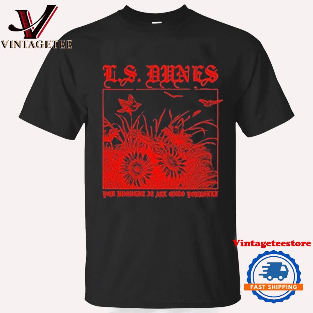 L.S. Dunes You Brought Be Are Onto Yourself Vintage T Shirt