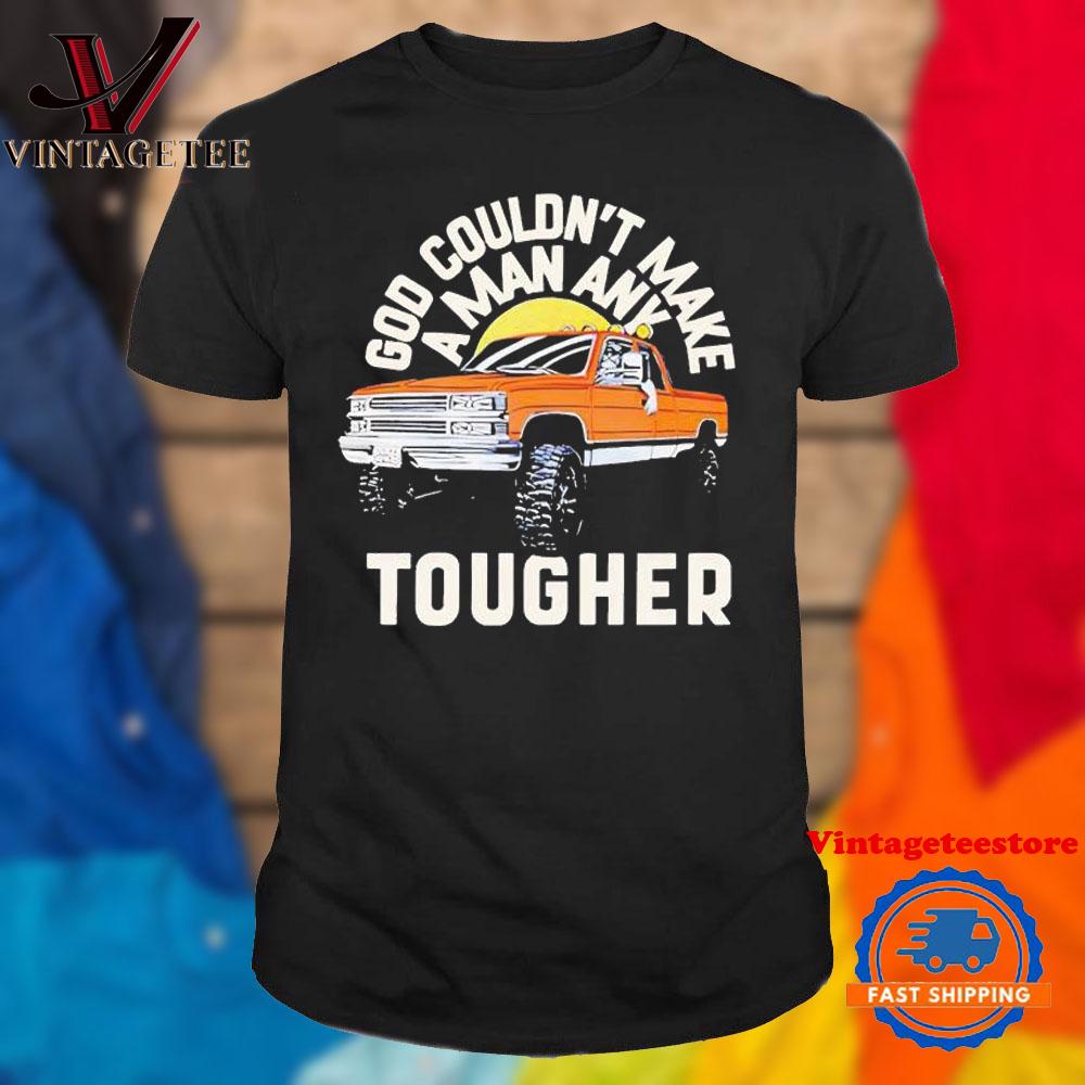 Luke Combs God Couldn’t Make A Man Any Tougher Truck Vintage T Shirt