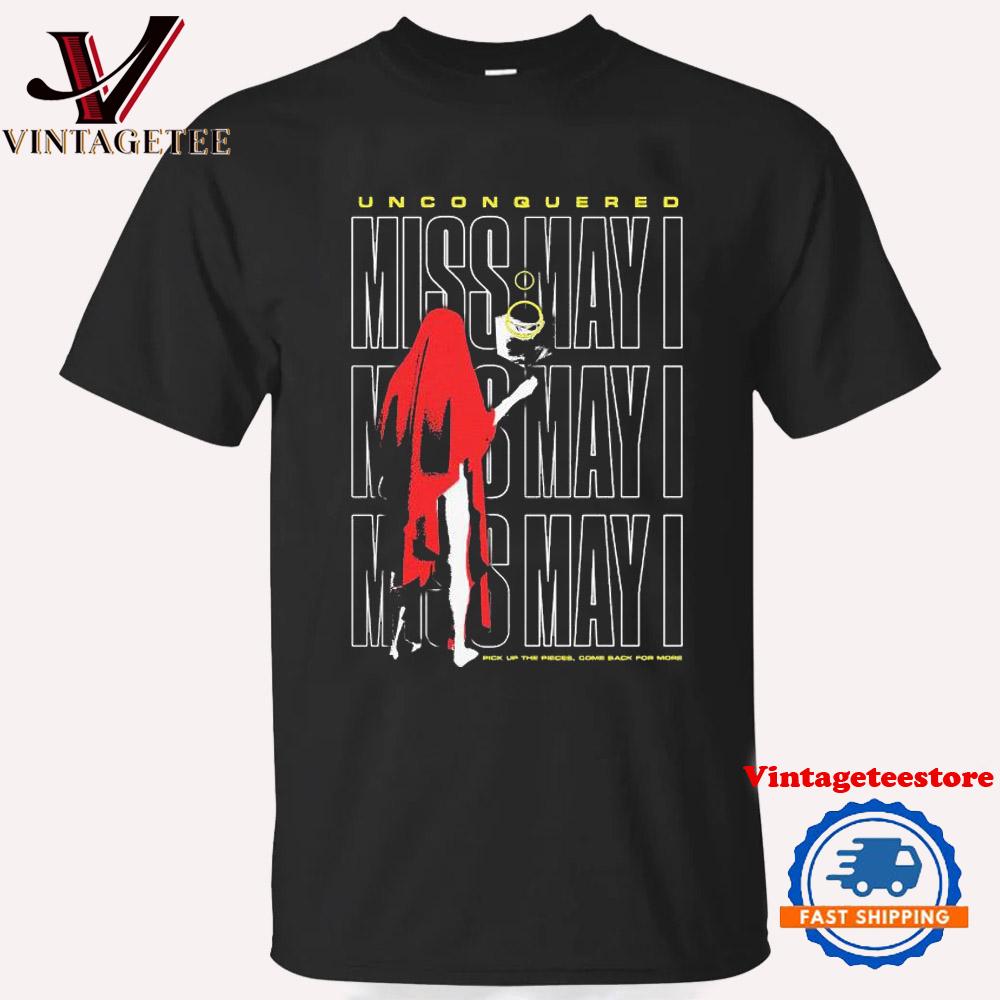 Miss May I Unconquered Pick Up The Pieces Come Back For More Vintage T Shirt