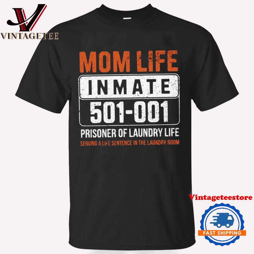 Mom Life Inmate 500-001 Prisoner Of Laundry Life Serving A Life Sentence In The Laundry Room Vintage T Shirt