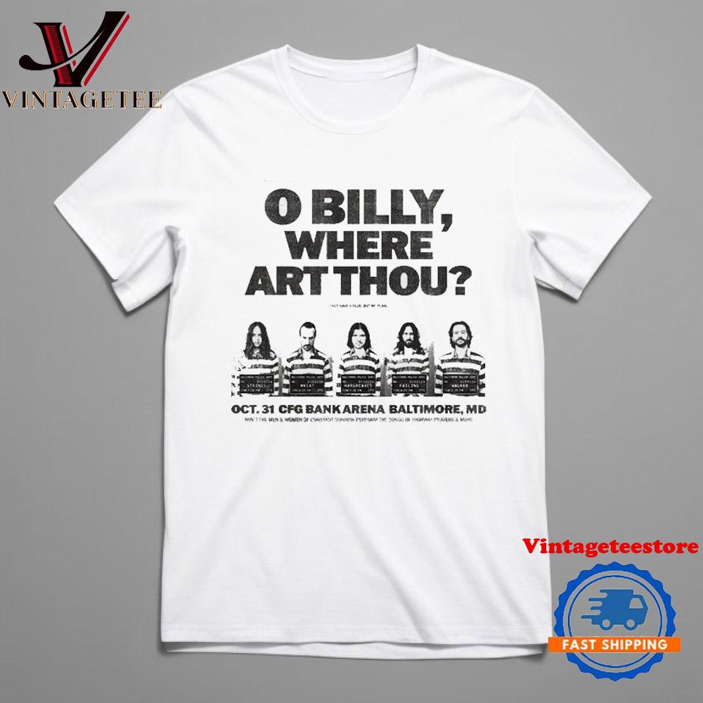 O Billy Where Art Thou On The Run In Baltimore This Halloween At CFG Bank Arena 2024 One Time One Of A Kind Vintage T Shirt