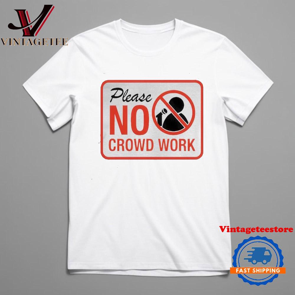 Please No Crowd Work Vintage T Shirt