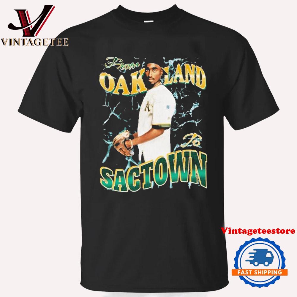 Sacramento Baseball Tupac From Oakland Athletics To Sactown Vintage T Shirt