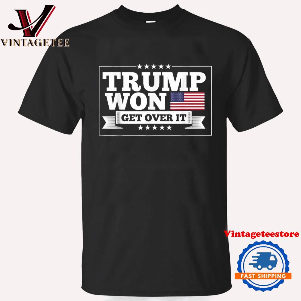 Trump Won Get Over It Vintage T Shirt