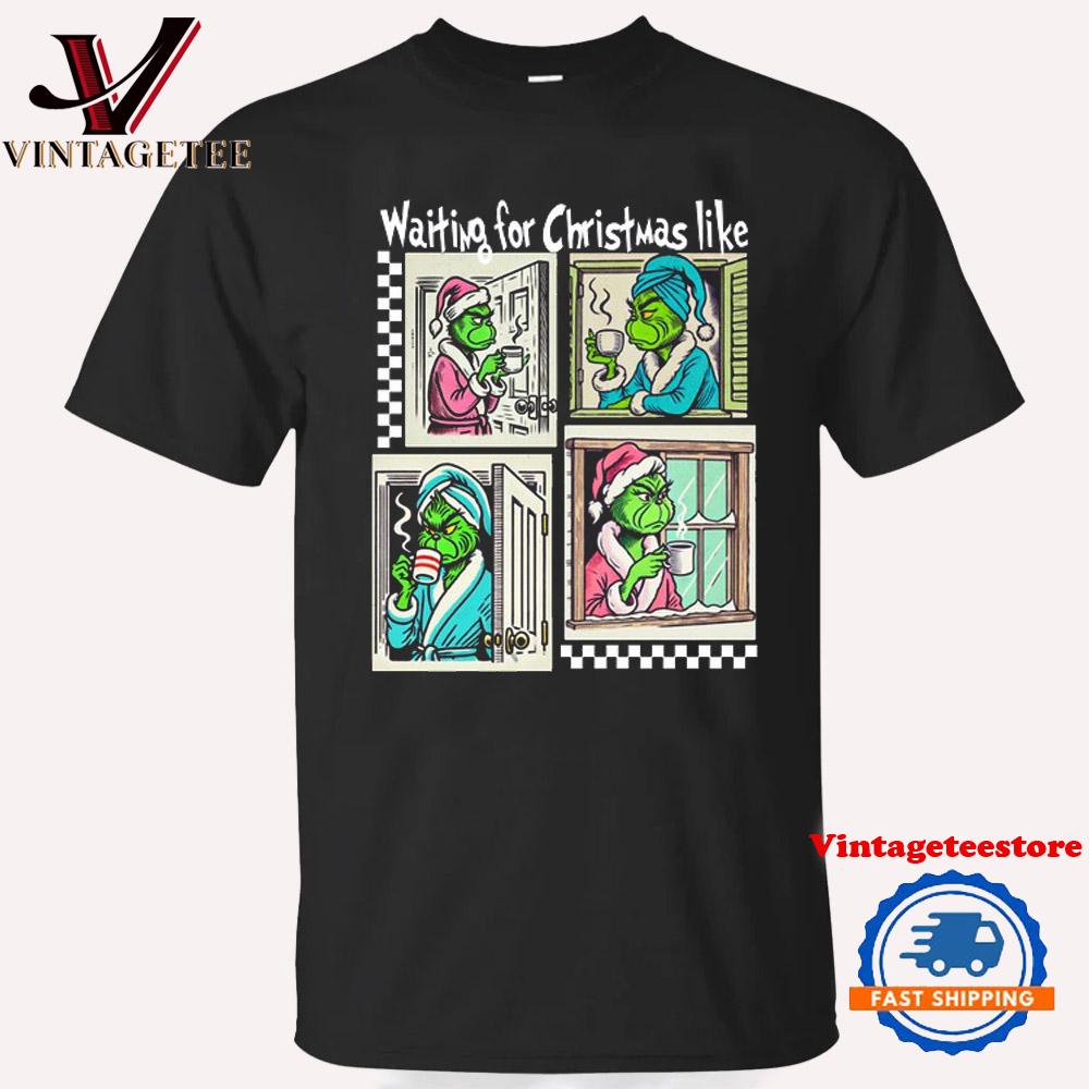 Waiting For Christmas Like Grinch T Shirt Waiting For Christmas Like Grinch T Shirt